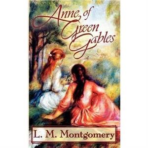 Anne of Green Gables by Lucy Montgomery