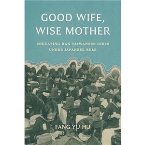 Good Wife Wise Mother by Fang Yu Hu