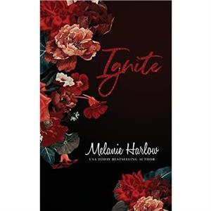 Ignite by Melanie Harlow