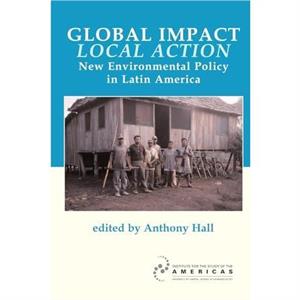 Global Impact Local Action by Anthony Hall