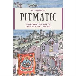 Pitmatic by Bill Griffiths