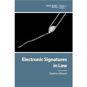 Electronic Signatures in Law by Stephen Mason