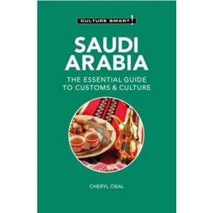 Saudi Arabia  Culture Smart by Cheryl Obal