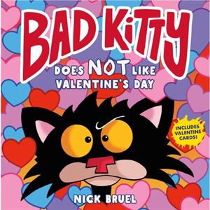 Bad Kitty Does Not Like Valentines Day by Nick Bruel