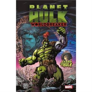 Planet Hulk Worldbreaker by Greg Pak