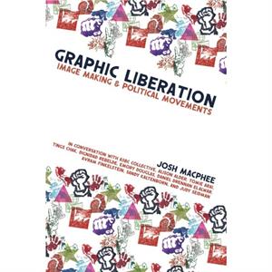 Graphic Liberation by Josh MacPhee