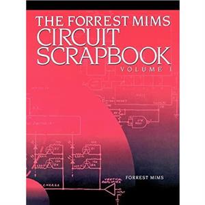 Mims Circuit Scrapbook V.I. by Forrest Mims