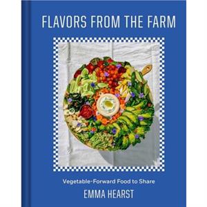 Flavors from the Field by Emma Hearst