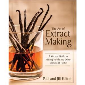 The Art of Extract Making by Jill Fulton