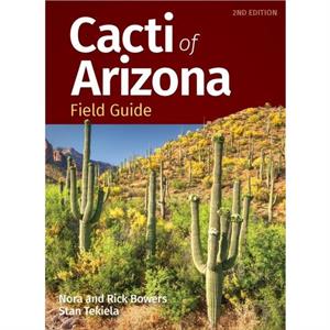 Cacti of Arizona Field Guide by Stan Tekiela