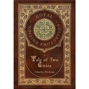 A Tale of Two Cities Royal Collectors Edition Case Laminate Hardcover with Jacket by Charles Dickens