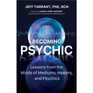 Becoming Psychic by Tarrant & Jeff & PhD