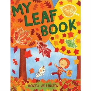 My Leaf Book by Monica Wellington