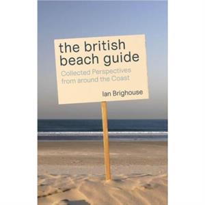 The British Beach Guide by Ian Brighouse