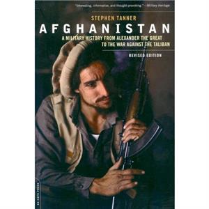 Afghanistan Revised Edition by Stephen Tanner