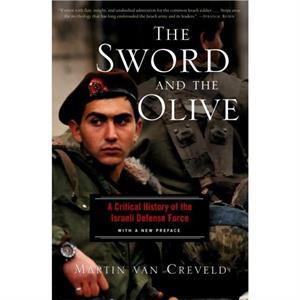 The Sword And The Olive by Martin Van Creveld