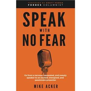 Speak With No Fear by Mike Acker