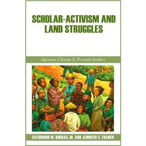 ScholarActivism and Land Struggles by Jennifer C. Franco