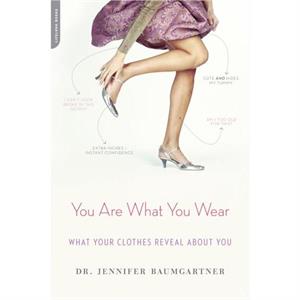 You Are What You Wear by Jennifer Baumgartner