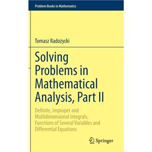 Solving Problems in Mathematical Analysis Part II by Tomasz Radozycki