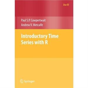 Introductory Time Series with R by Andrew V. Metcalfe