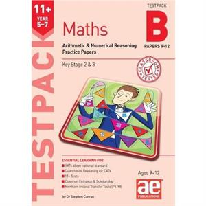 11 Maths Year 57 Testpack B Practice Papers 912 by Dr Stephen C Curran