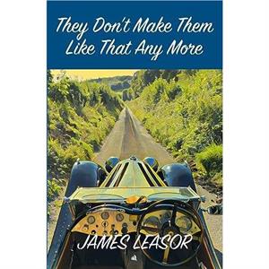 The Dont Make Them Like That Any More by James Leasor