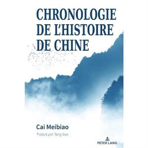 Chronologie de lHistoire de Chine by Cai Meibiao