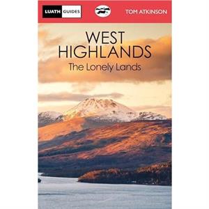 The West Highlands by Tom Atkinson