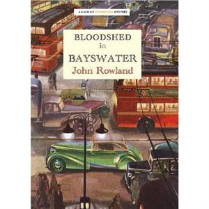 Bloodshed in Bayswater by John Rowland