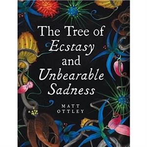 Tree of Ecstasy and Unbearable Sadness by Matt Ottley