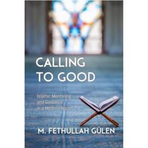 Calling to Good by Fethullah Gulen