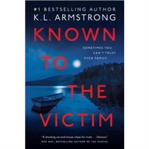 Known to the Victim by K.L. Armstrong