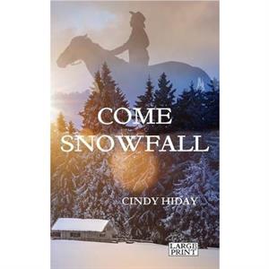 Come Snowfall by Cindy Hiday