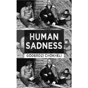 Human Sadness by Goderdzi Chokheli