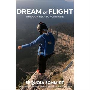 Dream of Flight by Sequoia Schmidt