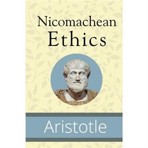 Nicomachean Ethics by Aristotle