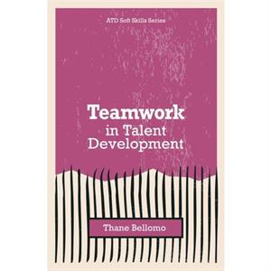 Teamwork in Talent Development by Thane Bellomo