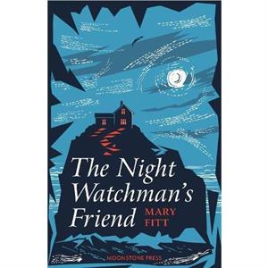 The Night Watchmans Friend by Mary Fitt