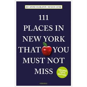 111 Places in New York That You Must Not Miss by Susan Lusk