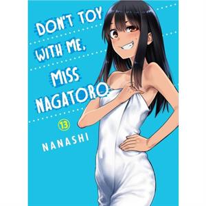 Dont Toy With Me Miss Nagatoro Volume 13 by Nanashi