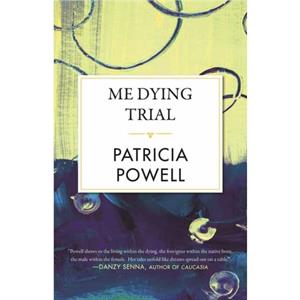 Me Dying Trial by Patricia Powell