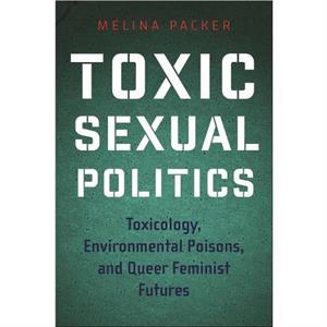 Toxic Sexual Politics by Melina Packer