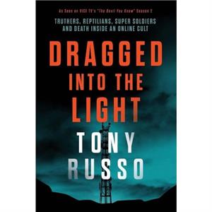 Dragged into the Light by Tony Russo