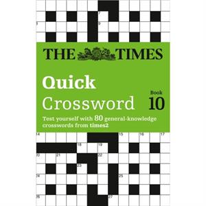 The Times Quick Crossword Book 10 by The Times Mind Games