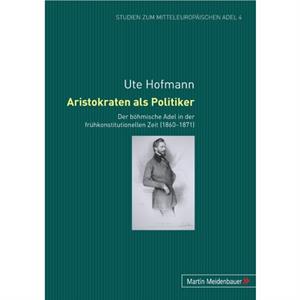 Aristokraten als Politiker by Ute Hofmann