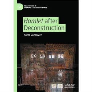 Hamlet after Deconstruction by Aneta Mancewicz