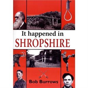 It Happened In Shropshire by Bob Burrows