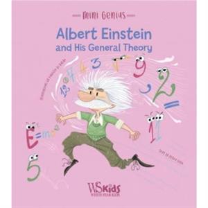 Albert Einstein and his General Theory by Altea Villa