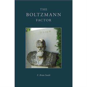 The Boltzmann Factor by E. Brian Smith